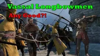 Conqueror's Blade - Vassal Longbowmen! Best Anti Range!?!