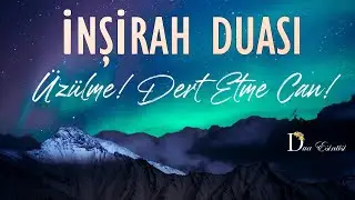 İnşirah Duası I Gönlünüzü Ferahlatacak Dua
