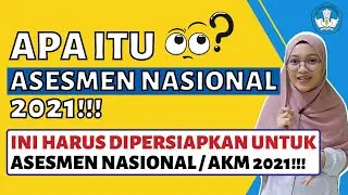 MENGENAL ASESMEN NASIONAL 2021 | JADWAL LENGKAP ASESMEN NASIONAL ATAU AKM 2021