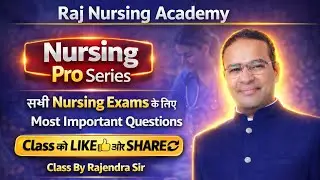 Most Important Nursing Questions | Exam Oriented | Episode-9 | Rajendra Sir | Raj Nursing Academy