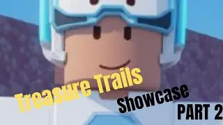Treasure Trails Showcase (Part 2)