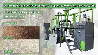 Automated High-Purity Separation Of Copper Powder From Circuit Boards