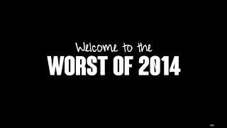 WORST of 2014