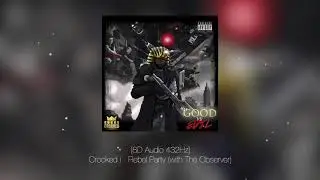 [8D Audio 432Hz] Crooked I - Rebel Party (with The Observer)