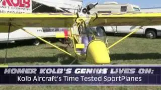 Aero-TV: Homer Kolb&rsquo;s Genius Lives On - Kolb Aircraft&rsquo;s Time Tested SportPlanes