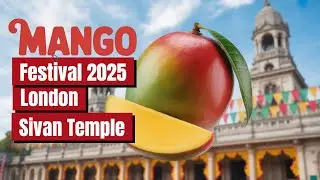 🍊 Golden Offerings of Devotion | Mango Festival 2025 | London Sivan Temple 🌺
