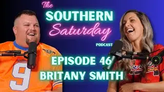 Britany Smith | The Southern Saturday Podcast w/ Justin Stagner #46