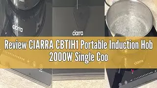 Review CIARRA CBTIH1 Portable Induction Hob 2000W Single Cooking Zone with Touch Control Ceramic Gla