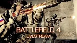 Battlefield 4 Livestream