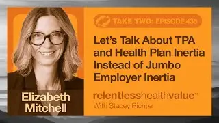 Let's Talk For a Sec About TPA and Health Plan Inertia Instead of Jumbo Employer Inertia