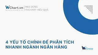 4 nh&acirc;n tố ch&iacute;nh để ph&acirc;n t&iacute;ch ng&agrave;nh Ng&acirc;n h&agrave;ng | WiGroup