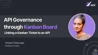 API Governance through Kanban Board | Linking a Kanban Ticket to an API