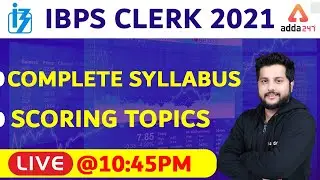 IBPS Clerk Complete Syllabus 2021 | Scoring Topics in IBPS Clerk