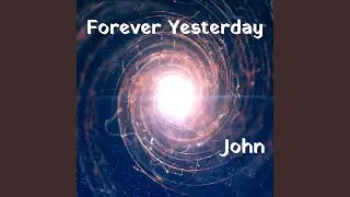 Forever Yesterday