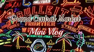 Grand Central Market Mini Vlog 