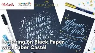 Online Class: &ldquo;Lettering on a Black Paper with Faber-Castell&rdquo;| Michaels