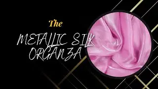 Unveiling the Marvels of Metallic Silk Organza: A Closer Look at Unmatched Quality and Comfort!