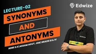 Synonyms and Antonyms L- 2 | ADRE 2.0 | Assam Govt. Job | GRADE III & IV | Edwize Jobs |