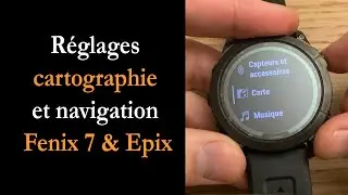 Prise en main Fenix 7 & Epix : tous les réglages de cartographie et navigation