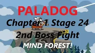 Paladog Chapter 1 MIND FOREST Stage 24! 2nd BOSS Fight! HELL DIFFICULTY 720p