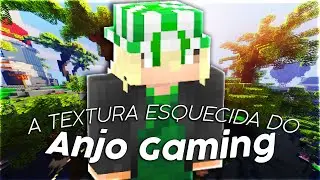 A Textura ESQUECIDA do ANJOGAMING!
