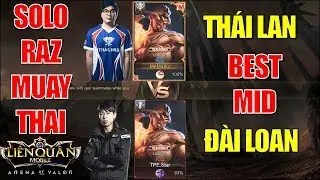K&egrave;o solo RAZ Muay Th&aacute;i cực căng của 2 Best MID Th&aacute;i Lan vs Đ&agrave;i Loan + Solo Nakroth giữa 2 thần rừng
