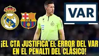 &iexcl;LA VERGONZOSA JUSTIFICACI&Oacute;N DEL CTA SOBRE EL ERROR DEL PENALTI EN EL CL&Aacute;SICO! REAL MADRID HOY