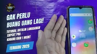 GAK PERLU BUANG UANG LAGI! Tutorial Batalin Langganan Capcut Pro | Terbaru 2025