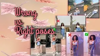 WRONG VS. RIGHT POSES
