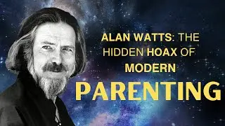 Breaking Free from Parenting Illusions with Alan Watts