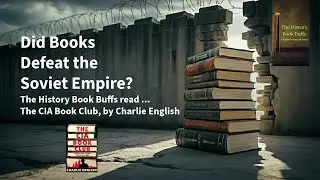 Did books defeat the Soviet Empire? The History Book Buffs on The CIA Book Club, by Charlie English