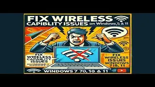 Fixing Wireless Capability Issues on Windows 7, 10, & 11 | Step-by-Step Troubleshooting