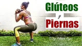 Aumentar Y Tonificar Piernas Y Gluteos| RUTINA 552| GLUTEOS GRANDES| PIERNAS PERFECTAS| Dey Palencia