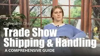 Coffee With Chloe: Trade Show Shipping & Material Handling