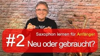 Saxophon lernen Anf&auml;nger - Neu oder gebraucht?