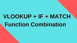 How to use Vlookup+IF+Match Functions Together With Different Table