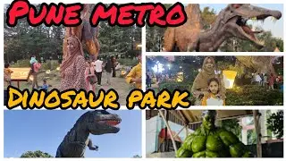 Dinosaur Park & Pune Metro: A Journey Through Jurassic Transit