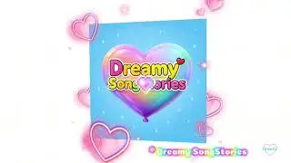 Welcome to Dreamy SongStories! Dreamy SongStories 