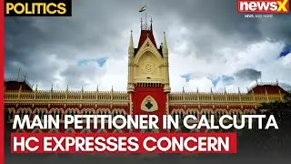 What happened in the Kolkata Rape Case? | Main Petitioner In Calcutta HC Expresses Concern | NewsX
