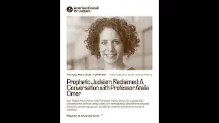 Prophetic Judaism Reclaimed: A Conversation with Professor Atalia Omer