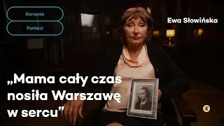 Mama cały czas nosiła Warszawę w sercu | Korzenie pamięci
