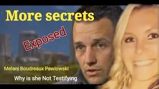 UPCOMING TRIAL for Melani Boudreaux Pawlowski? Potential Witnesses?