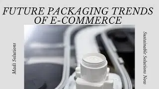 The Future of Ecommerce Packaging, 2025 and Beyond