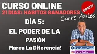 C&Oacute;MO VIVIR CON PASI&Oacute;N 🚀: D&Iacute;A 5 del CURSO 21 D&Iacute;AS 😀