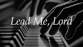 Lead Me Lord - John D. Becker Piano Cover