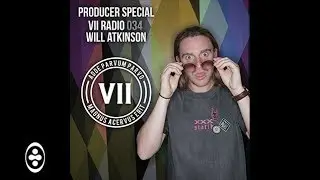 VII RADIO 034 - Will Atkinson