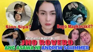Sino si JHO ROVERO Ang Asawa ni ANDREW SCHIMMER Bago Siya Maratay sa Sakit? Kilalanin Natin Siya!