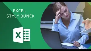 Jak form&aacute;tovat tabulku v Excelu a použ&iacute;t vlastn&iacute; styly buněk