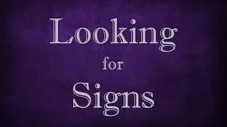 LOOKING FOR SIGNS - Who Really Needs Them? (Lenten Reflections, #7)