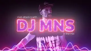 club attack v5 with DJ MNS in the mix (2024)